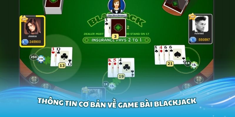 Điểm qua các thông tin cơ bản về game Blackjack